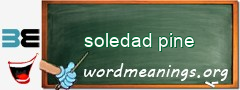 WordMeaning blackboard for soledad pine